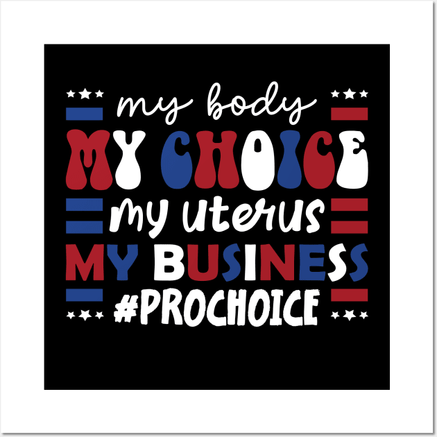 Women's rights support Business My Body My Choice Wall Art by jodotodesign